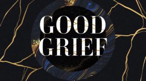 Good Grief Good Grief
